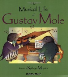 The Musical Life of Gustav Mole - Kathryn Meyrick, Michael Twinn