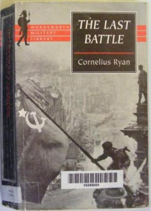 The Last Battle - Cornelius Ryan