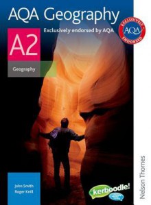 Aqa A2 Geography - John Smith, Roger Knill