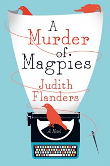 A Murder of Magpies - Judith Flanders