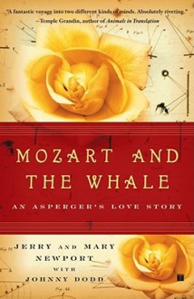 Mozart and the Whale: An Asperger's Love Story - Jerry Newport, Mary Newport, Johnny Dodd