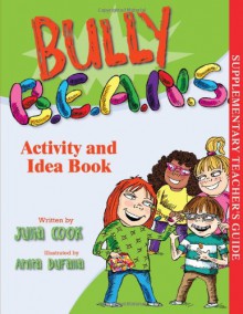 Bully B.E.A.N.S. Activity and Idea Book - Julia Cook, Anita DuFalla