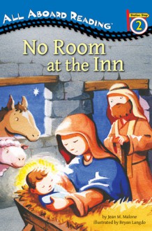 No Room at the Inn: The Nativity Story - Jean M. Malone, Bryan Langdo