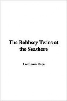 The Bobbsey Twins at the Seashore (Bobbsey Twins, #3) - Laura Lee Hope