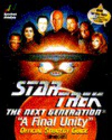 Star Trek: The Next Generation, a Final Unity, Official Strategy Guide - Blaine Lee Pardoe