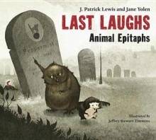 Last Laughs - J. Patrick Lewis, Jane Yolen