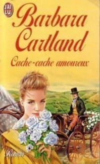 cache-cache amoureux (Hide and Seek for Love) - Barbara Cartland