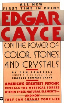 Edgar Cayce on the Power of Color, Stones, and Crystals - Edgar Cayce, Henry Reed