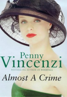 Almost A Crime - Penny Vincenzi