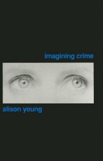 Imagining Crime - Alison Young