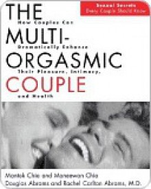 The Multi-Orgasmic Couple - Mantak Chia, Maneewan Chia, Douglas Abrams, Rachel Carlton Abrams