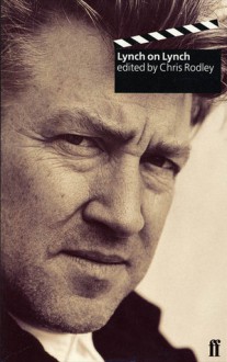 Lynch on Lynch - David Lynch, Chris Rodley