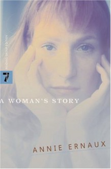 A Woman's Story - Annie Ernaux, Tanya Leslie