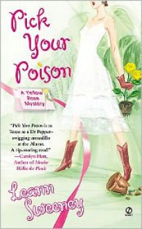 Pick Your Poison (A Yellow Rose Mystery #1) - Leann Sweeney