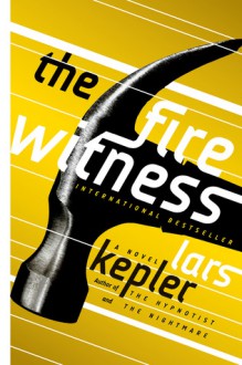 The Fire Witness: A Novel - Lars Kepler, Laura A. Wideburg