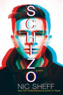 Schizo: A novel - Nic Sheff