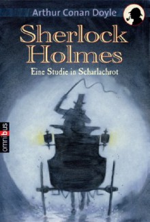 Sherlock Holmes. Eine Studie in Scharlachrot - Arthur Conan Doyle