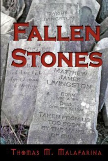 Fallen Stones - Thomas M. Malafarina