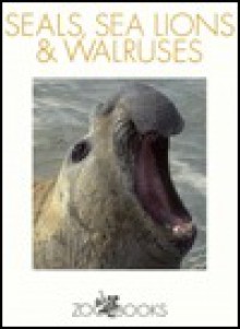 Seals, Sea Lions & Walruses - John Bonnett Wexo