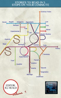 Five Stop Story: Short Stories to Read in 5 Stops on Your Commute - R.J. Heald, Georgina Kamsika