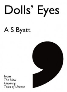 Dolls' Eyes (Comma Singles) - A.S. Byatt