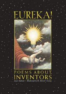 Eureka!: Poems about Inventors - Joyce Sidman