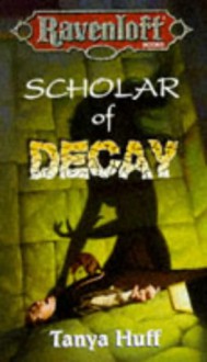 Scholar of Decay (Ravenloft, #14) - Tanya Huff