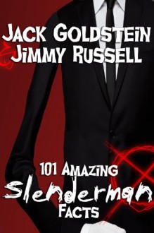 101 Amazing Slenderman Facts - Jack Goldstein, Jimmy Russell