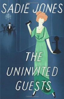 The Uninvited Guests - Sadie Jones