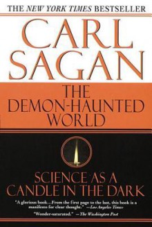 Demon-Haunted World: Science as a Candle in the Dark - Carl Sagan