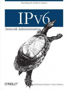 Ipv6 Network Administration - Niall Richard Murphy, David Malone