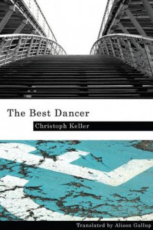 The Best Dancer - Christoph Keller, Alison Gallup