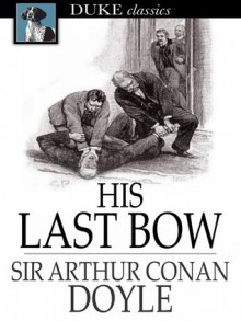 His Last Bow - Arthur Conan Doyle