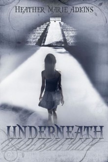 Underneath - Heather Marie Adkins