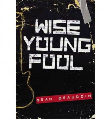 Wise Young Fool - Sean Beaudoin