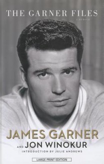 The Garner Files (Thorndike Biography) - James Garner, Jon Winokur, Julie Andrews