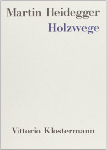 Holzwege - Martin Heidegger, Friedrich-Wilhelm von Herrmann