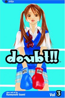 Doubt!!, Vol. 3 - Kaneyoshi Izumi