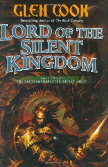 Lord of the Silent Kingdom - Glen Cook