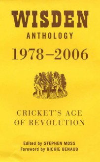 Wisden Anthology 1978 2006 - Richie Benaud, Stephen John Moss