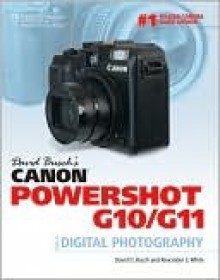 David Busch's Canon Powershot G10/G11 - David D. Busch, Alexander White