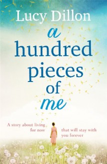 A Hundred Pieces of Me - Lucy Dillon