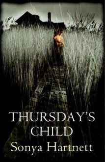 Thursday's Child - Sonya Hartnett