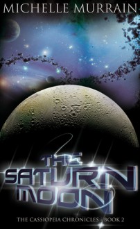 The Saturn Moon - Michelle Murrain