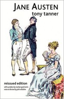 Jane Austen - Tony Tanner, Noted by John Wiltshire, Preface by Marilyn Gaull