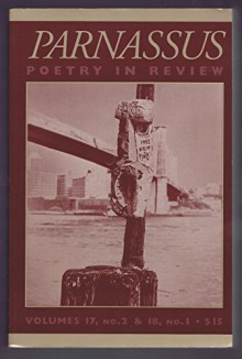 Parnassus : Poetry in Review , Vol. 17, No. 2, Vol. 18, No. 1, 1993 - Thom Gunn, Marianne Boruch, Thomas M. Disch, Ben Downing, Suzanne Gardiner, Mary B. Campbell