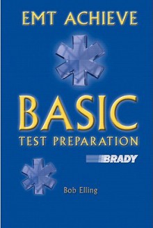 Emt Achieve: Basic Test Preparation - Bob Elling