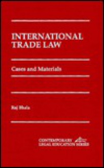 International Trade Law: Cases and Materials - Rah Bhala, Raj Bhala