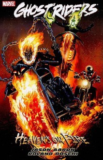 Ghost Riders: Heaven's on Fire - Roland Boschi, Jason Aaron