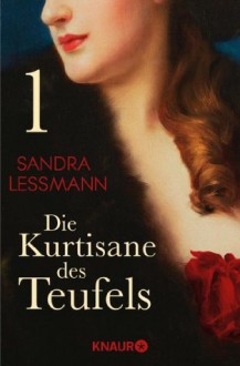 Die Kurtisane des Teufels 1: Serial Teil 1 (German Edition) - Sandra Lessmann